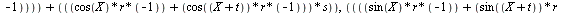 [`+`(`*`(`+`(`*`(sin(theta), `*`(sin(X), `*`(r))), `-`(`*`(cos(theta), `*`(cos(X), `*`(r)))), `-`(`*`(cos(`+`(X, t, theta)), `*`(r)))), `*`(`+`(1, `-`(s)))), `*`(`+`(`-`(`*`(cos(X), `*`(r))), `-`(`*`(...